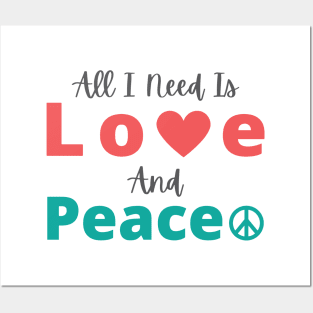 All I Need Is Love And Peace Posters and Art